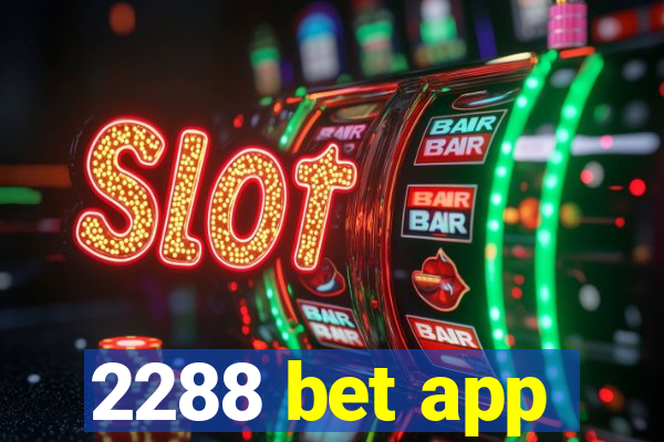 2288 bet app